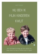 Nu ben ik mijn kinderen kwijt, Jack Keijzer -  - 9789464891898