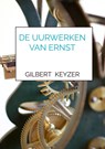 De uurwerken van Ernst - Gilbert Keyzer - 9789464921175