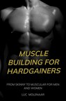 Muscle building for hardgainers - Luc Molenaar - 9789464923889