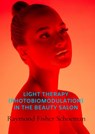Light therapy (photobiomodulation) in the beauty salon - Raymond Schoeman - 9789464928105