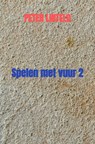 Spelen met vuur / 2 - Peter Lintelo - 9789464928518