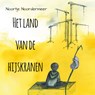 Het land van de hijskranen - Noortje Noordermeer - 9789464932539