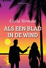 Als een blad in de wind - Carla Vermaat - 9789464934144