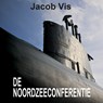 De Noordzeeconferentie - Jacob Vis - 9789464935332