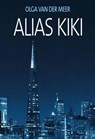 Alias Kiki - Olga van der Meer - 9789464935455