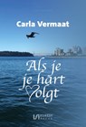 Als je je hart volgt - Carla Vermaat - 9789464935479