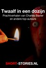 Twaalf in een dozijn - Charles Baxter ; Pavel Melnikov ; Alice Munro ; Dashiell Hammet ; John Jansen van Galen ; Peter van Gestel ; Roel van Duyn ; Belcampo ; Dr. T.W.R. De Haan ; Godfried Bomans ; Villy Sorensen ; Bob den Uyl - 9789464935769