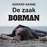De zaak Borman - Gerard Nanne - 9789464936049