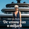 De vrouw van 11 miljard - Adri van Beelen - 9789464938043