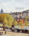 Impressionist Paris – A Panoramic View of Paris in French Impressionism - Alexander Eiling ; Frouke van Dijke ; Judit Geskó - 9789464941401