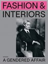 Fashion & Interiors – A Gendered Affair - Romy Cockx ; Robin Schuldenfrei ; Lara Steinhäußer - 9789464941937