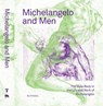 Michelangelo and Men – The Male Body in the Life and Work of Michelangelo - Klazina Botke ; Terry van Druten ; Martin Gayford - 9789464941975