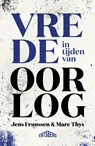 Vrede in tijden van oorlog - Jens Franssen ; Marc Thys - 9789464984118