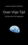 Over Vrije Tijd - Lucius Annaeus Seneca - 9789465012506