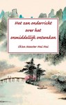 Het zen onderricht over het onmiddellijk ontwaken - Ch’An Meester Hui Hai - 9789465012605