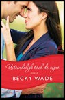 Uiteindelijk toch de zijne - Becky Wade - 9789465020112