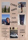 ChrisKras door Zuid-Europa - Chris Visser - 9789465090467