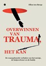 Overwinnen van trauma, het kan - Ellen ten Berge - 9789465091471