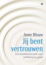Jij bent vertrouwen - Anne Blouw - 9789465094687