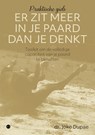 Er zit meer in je paard dan je denkt - dr. Joke Dupae - 9789465095363