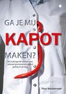 Ga je mij kapot maken? - Fleur Kloosterman - 9789465096049