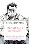 Dik, moe, en depressief - Steve Fieldpress - 9789465121956