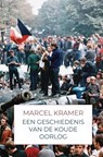 Een Geschiedenis van de Koude Oorlog - Marcel Kramer - 9789465123547