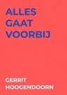alles gaat voorbij - Gerrit Hoogendoorn - 9789465126258