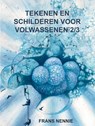 Tekenen en schilderen voor volwassenen 2/3 - Frans Nennie - 9789465126951