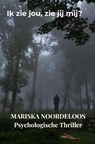 Ik zie jou, zie jij mij? - Mariska Noordeloos - 9789465129037