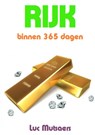 Rijk binnen 365 dagen - Luc Mutsaers - 9789465129938