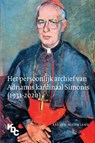 Het persoonlijk archief van Adrianus kardinaal Simonis (1931-2020) - Bas van Nieuwland ; Andreas Caspers ; Ramses Peters ; Lodewijk Winkeler - 9789465151359