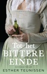 Tot het bittere einde - Esther Teunissen - 9789465170084