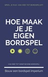Hoe Maak Je Je Eigen Bordspel - Andries B.V. - 9789465190129