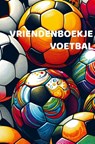 Vriendenboekje Voetbal Jongens - Andries B.V. - 9789465190532