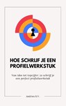 Hoe schrijf je een profielwerkstuk - Andries B.V. - 9789465190587