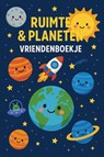 Ruimte & Planeten Vriendenboekje - Andries B.V. - 9789465190785