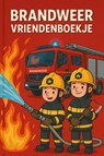 Brandweer Vriendenboekje - Andries B.V. - 9789465190839