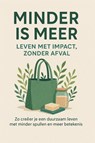 Minder is Meer: Leven met Impact, Zonder Afval - Andries B.V. - 9789465191676