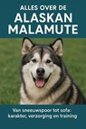 Alles over de Alaskan Malamute - Andries B.V. - 9789465191867
