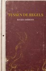 Tussen de regels - Roger Ambroos - 9789465201207