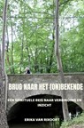 Brug naar het (on)bekende - Erika Van Rixoort - 9789465201481