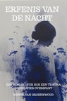 Erfenis van de Nacht - Pieter van Groenewoud - 9789465202945