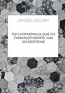 Psychofarmacologie en Farmacotherapie van Schizofrenie - Jan Beugelink - 9789465203041