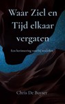Waar Ziel en Tijd elkaar vergaten - Chris De Buyser - 9789465207308