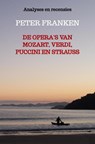 De opera's van Mozart, Verdi, Puccini en Strauss - Peter Franken - 9789465208046