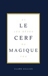 Le Cerf Magique et les Rêves du Fou - Clark Gillian - 9789465208602