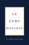 Le Cerf Magique et les Rêves du Fou - Clark Gillian - 9789465208619