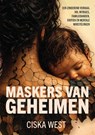 Maskers van geheimen - Ciska West - 9789465267869