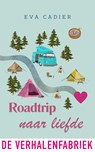 Roadtrip naar liefde - Eva Cadier - 9789465270210